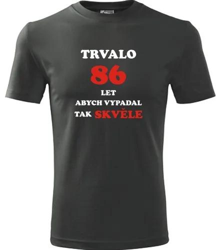 trička s potiskem Grafitové tričko trvalo 86 let 