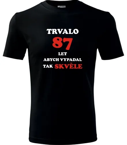 trička s potiskem Černé tričko trvalo 87 let 