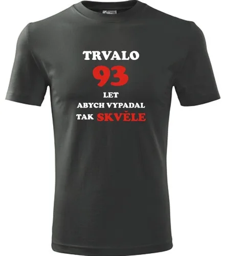trička s potiskem Grafitové tričko trvalo 93 let 