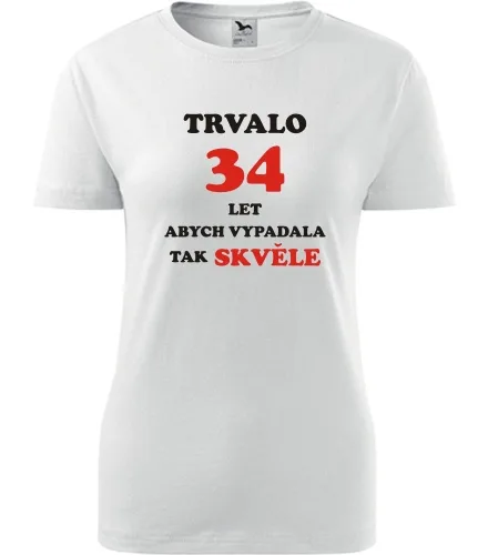 trička s potiskem Bílé dámské tričko trvalo 34 let 