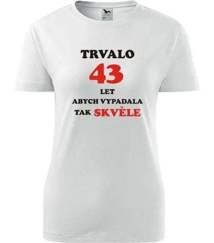 trička s potiskem Bílé dámské tričko trvalo 43 let 