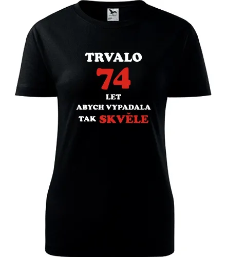 trička s potiskem Černé dámské tričko trvalo 74 let 