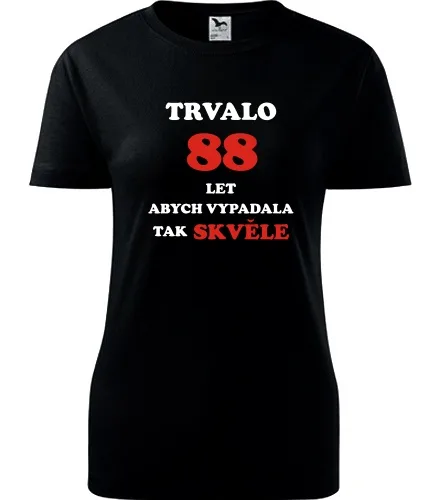 trička s potiskem Černé dámské tričko trvalo 88 let 