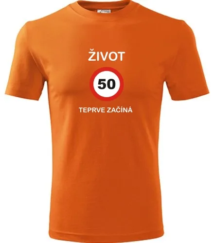trička s potiskem Oranžové tričko 50 Život teprve začíná 