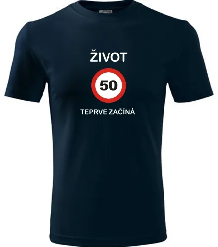 trička s potiskem Tmavě modré tričko 50 Život teprve začíná 