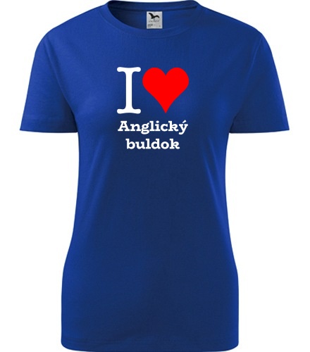 Modré dámské tričko I love Anglický buldok