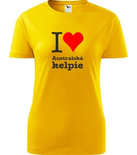 trička s potiskem Dámské tričko I love Australská kelpie - novinka