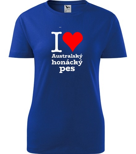 Modré dámské tričko I love Australský honácký pes