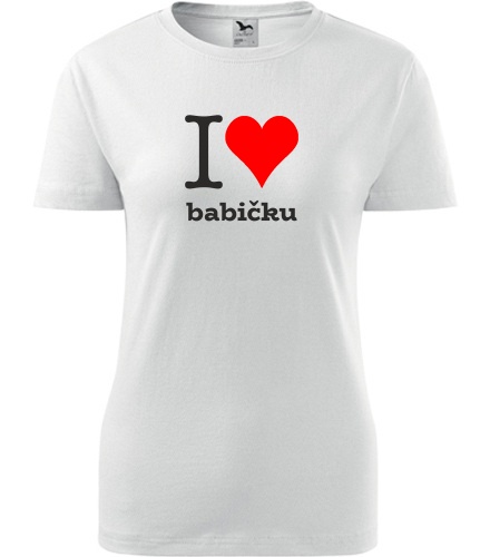 Bílé dámské tričko I love babičku