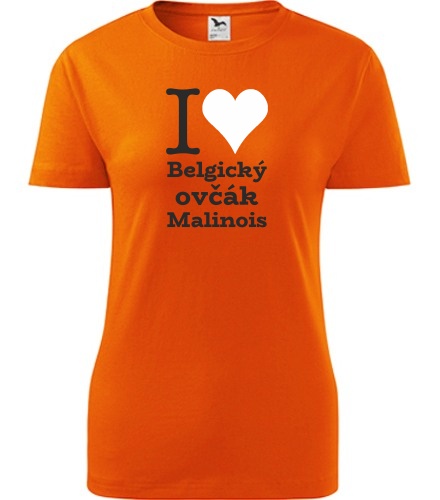 Oranžové dámské tričko I love Belgický ovčák Malinois