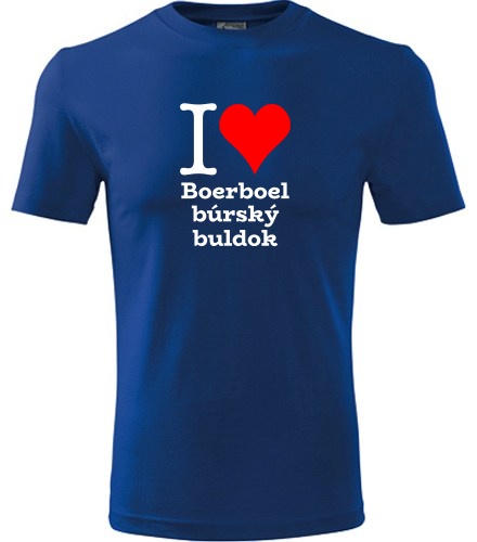 Modré tričko I love Boerboel búrský buldok