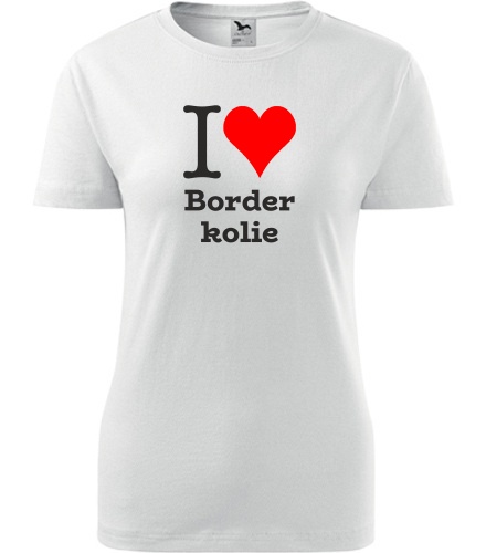 Bílé dámské tričko I love Border kolie