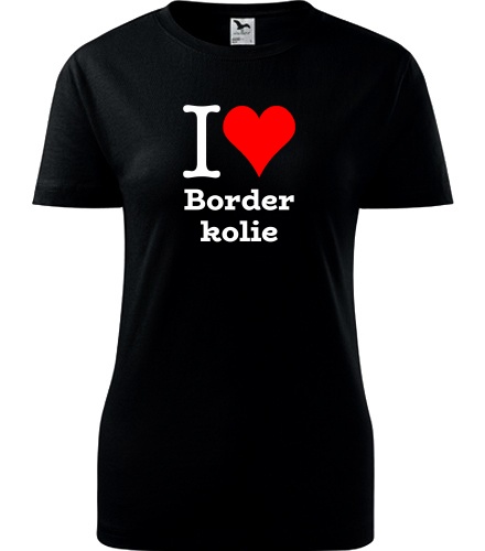 Černé dámské tričko I love Border kolie