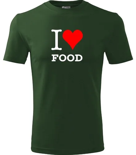 Lahvově zelené tričko I love FOOD