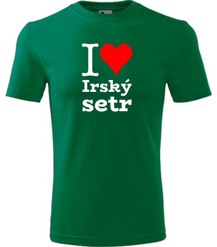 Zelené tričko I love Irský setr
