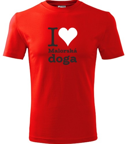 Červené tričko I love Malorská doga
