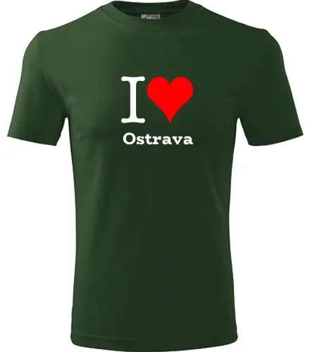 trička s potiskem Lahvově zelené tričko I love Ostrava 