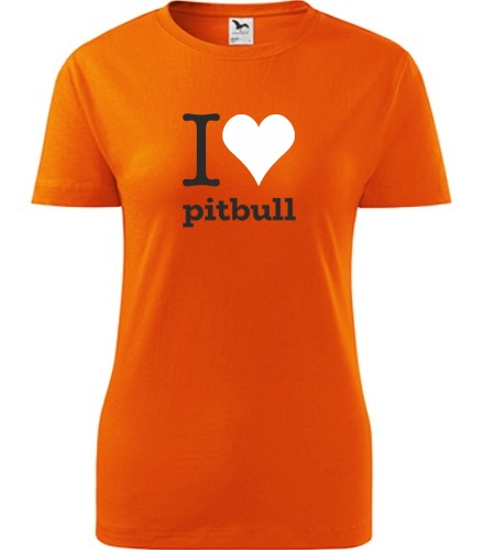 Oranžové dámské tričko I love pitbull
