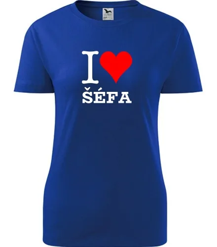 trička s potiskem Dámské tričko I love šéfa - novinka