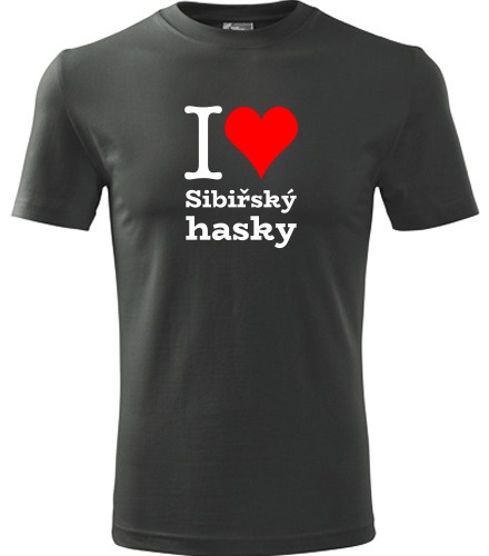 Grafitové tričko I love Sibiřský hasky