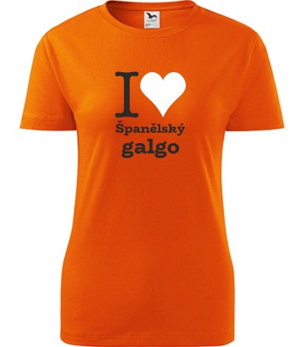 Oranžové dámské tričko I love Španělský galgo