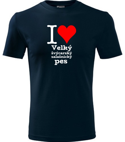 trička s potiskem Tričko I love Velký švýcarský salašnický pes