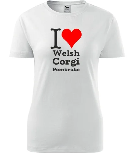 trička s potiskem Dámské tričko I love Welsh Corgi Pembroke - novinka