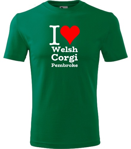 Zelené tričko I love Welsh Corgi Pembroke