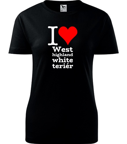 Černé dámské tričko I love West highland white teriér