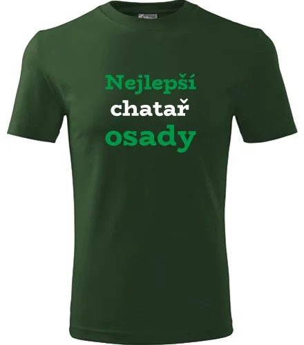 Lahvově zelené tričko Nejlepší chatař osady