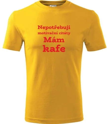 Žluté tričko Nepotřebuji motivační citáty