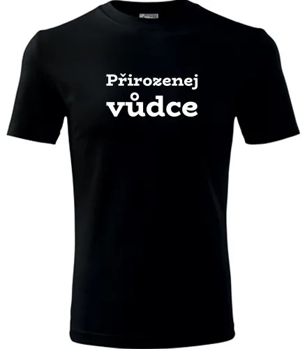 Černé tričko Přirozenej vůdce