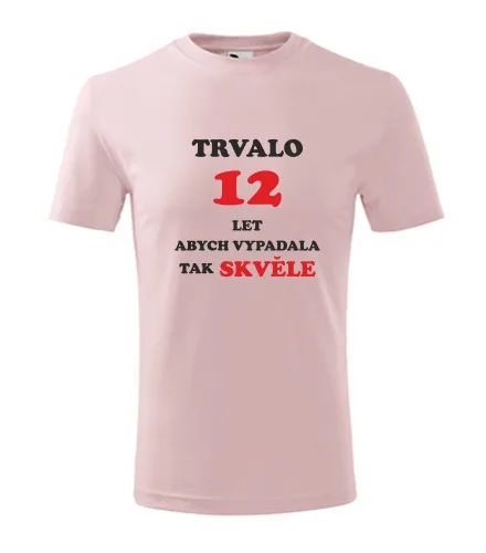 trička s potiskem Růžové dětské tričko trvalo 12 let 