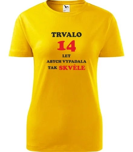 trička s potiskem Žluté dámské tričko trvalo 14 let 