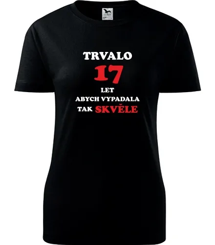 trička s potiskem Černé dámské tričko trvalo 17 let 