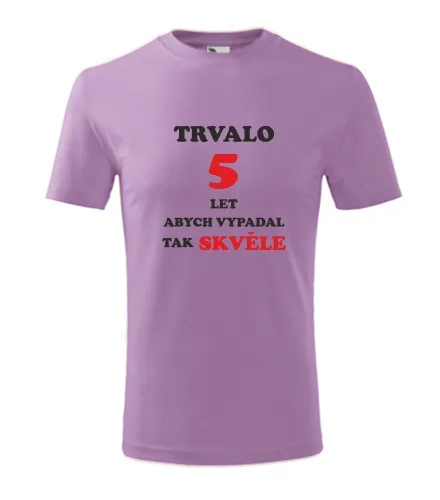 trička s potiskem Fialové dětské tričko trvalo 5 let 