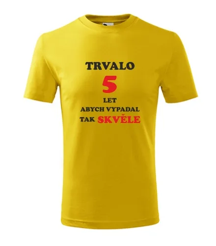 trička s potiskem Žluté dětské tričko trvalo 5 let 