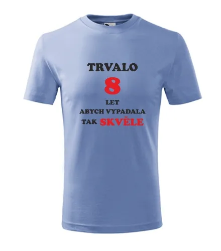trička s potiskem Světle modré dětské tričko trvalo 8 let 