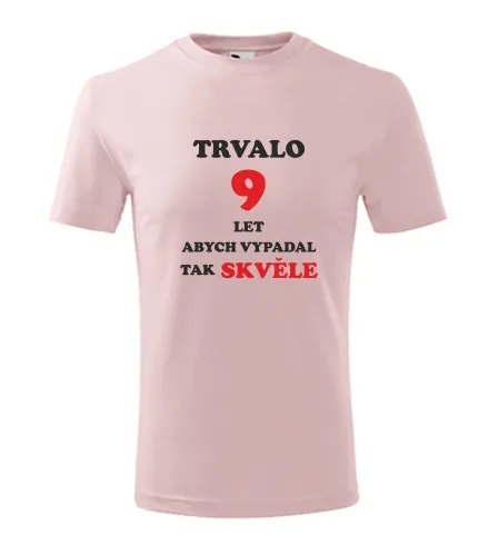 trička s potiskem Růžové dětské tričko trvalo 9 let 