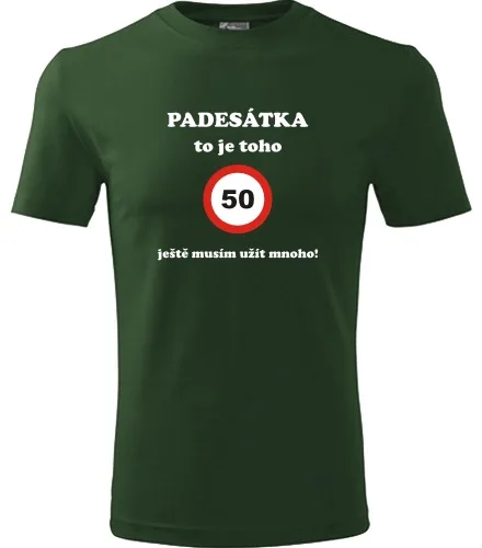 trička s potiskem Lahvově zelené tričko padesátka to je toho 