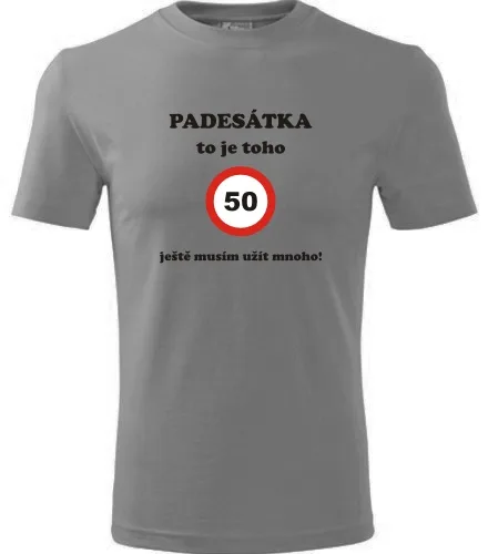 trička s potiskem Šedé tričko padesátka to je toho 