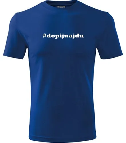Modré tričko Dopiju a jdu