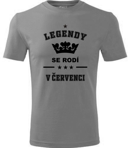 Šedé tričko Legendy se rodí v červenci