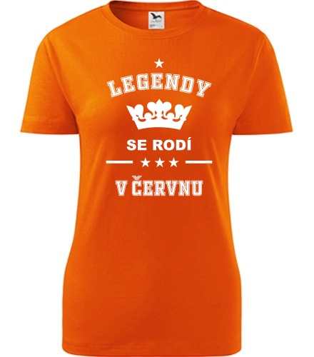 Oranžové dámské tričko Legendy se rodí v červnu