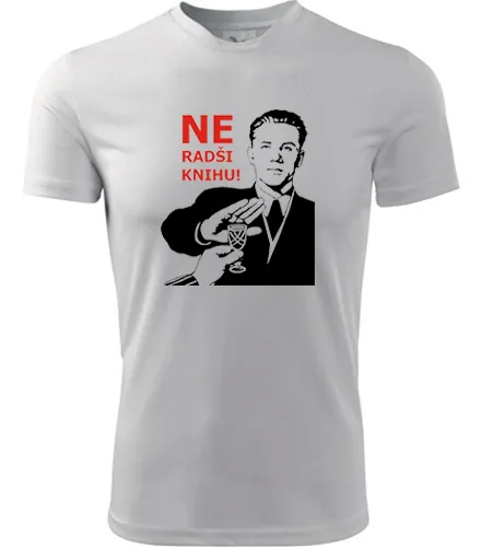 trička s potiskem Tričko Ne Radši knihu