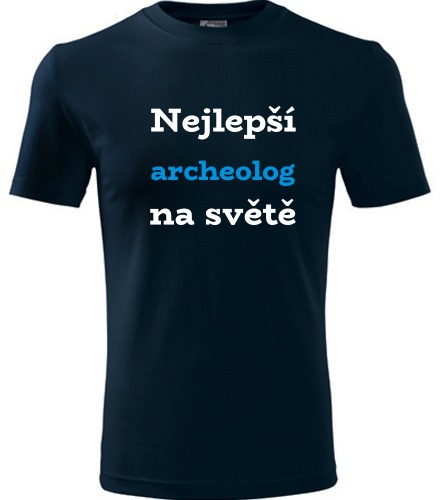 Tmavě modré tričko nejlepší archeolog na světě