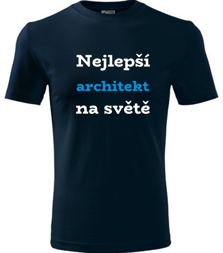 Tmavě modré tričko nejlepší architekt na světě