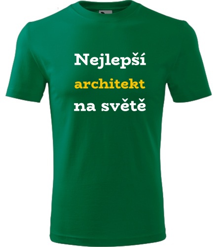 Zelené tričko nejlepší architekt na světě