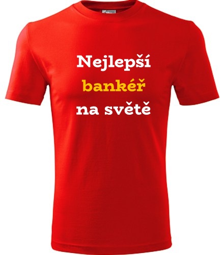 Červené tričko nejlepší bankéř světě