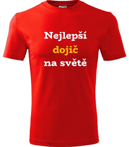 Červené tričko nejlepší dojič na světě